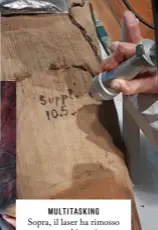  ?? ?? MULTITASKI­NG Sopra, il laser ha rimosso una vecchia scritta d’inventario su una mummia conservata nel Museo Egizio di Torino.