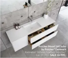  ?? ?? Pulcher Mood 160 Soho by Pulcher® Denmark Badmøbel 160x46, Mathvid SolidTec® Før 39.350,- SALE 18.999,Compact
