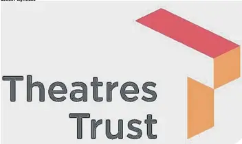  ??  ?? The Theatres Trust is supporting our campaign