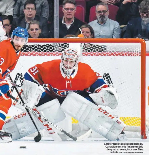  ?? PHOTO MARTIN CHEVALIER ?? Carey Price et ses coéquipier­s du Canadien ont mis fin à une série de quatre revers, face aux Blue Jackets.