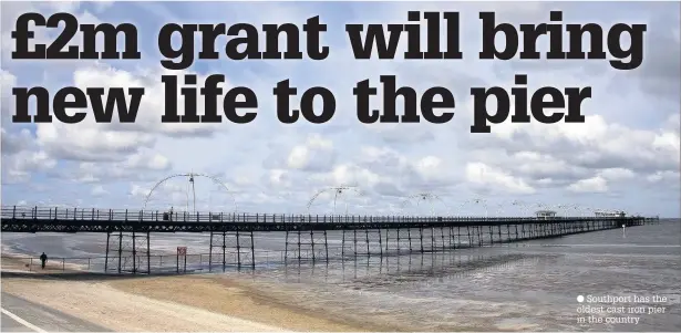  ??  ?? Southport has the oldest cast iron pier in the country