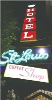  ?? DARREN MAKOWICHUK ?? The legendary St. Louis Hotel still sports its old-time neon signs.
