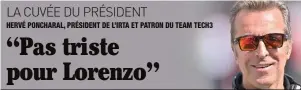  ?? LA CUVÉE DU PRÉSIDENT HERVÉ PONCHARAL, PRÉSIDENT DE L’IRTA ET PATRON DU TEAM TECH3 ??