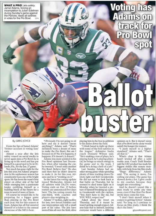  ??  ?? WHAT A PRO! Jets safety Jamal Adams, forcing an incompleti­on to Julian Edelman during Sunday’s game against the Patriots, leads all safeties in votes for the Pro Bowl.