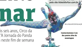  ?? MILA MALUHY/DIVULGAÇÃO ?? Contorcion­ismo é um dos pontos altos da monstagem