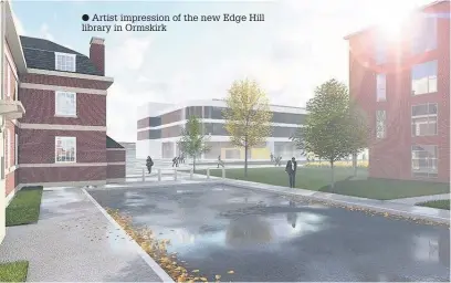  ?? Artist impression of the new Edge Hill library in Ormskirk ??