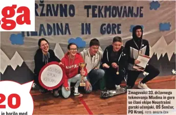  ?? FOTO: BRIGITA ČEH ?? Zmagovalci 33. državnega tekmovanja Mladina in gore so člani ekipe Neustrašni gorski učenjaki, OŠ Šenčur, PD Kranj.