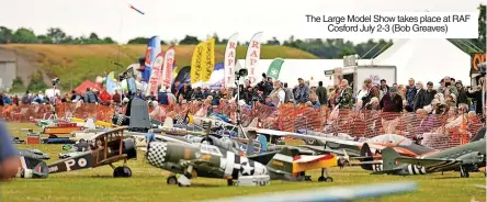  ?? ?? The Large Model Show takes place at RAF Cosford July 2-3 (Bob Greaves)