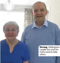  ??  ?? Strong Uddingston couple Ann and Jim Irvine want to help others