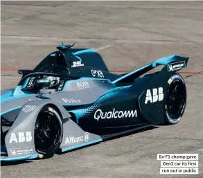  ??  ?? EX-F1 champ gave Gen2 car its first run out in public