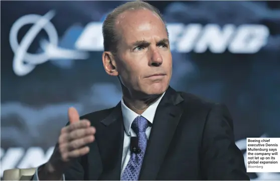  ?? Bloomberg ?? Boeing chief executive Dennis Muilenburg says the company will not let up on its global expansion