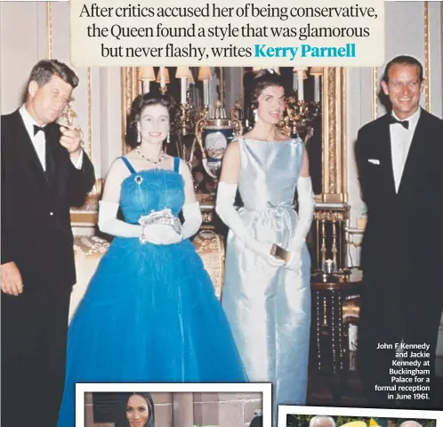  ?? ?? With the Duchess of Sussex in Chester in 2018 (right); and (far right) looking stunning in canary yellow in the Channel Islands in 2001. Pictures: Getty Images, AFP
John F Kennedy and Jackie Kennedy at Buckingham Palace for a formal reception in June 1961.