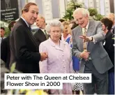  ?? ?? Peter with The Queen at Chelsea Flower Show in 2000