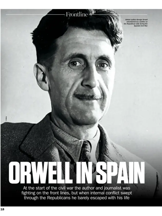  ??  ?? British author George Orwell volunteere­d as a soldier on the Republican side during the Spanish Civil War