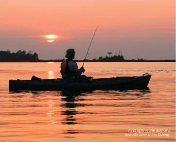  ??  ?? First light is the author’s favorite time to be fishing.