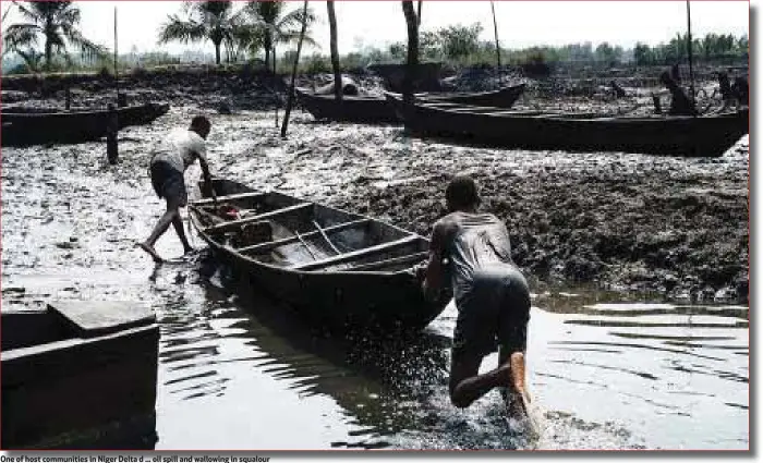  ??  ?? One of host communitie­s in Niger Delta d ... oil spill and wallowing in squalour