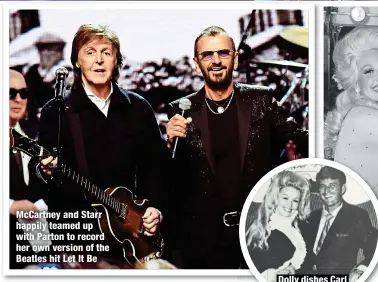  ?? ?? McCartney and Starr happily teamed up with Parton to record her own version of the Beatles hit Let It Be