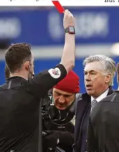  ??  ?? Dismissed: Ancelotti is shown a red card