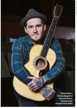  ??  ?? Brian Fallon’s forthcomin­g third solo record is an introspect­ive, stripped-back affair