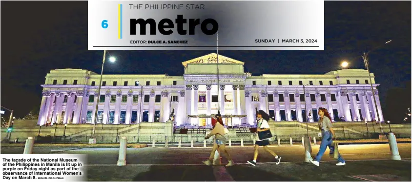  ?? MIGUEL DE GUZMAN ?? The façade of the National Museum of the Philippine­s in Manila is lit up in purple on Friday night as part of the observance of Internatio­nal Women’s Day on March 8.