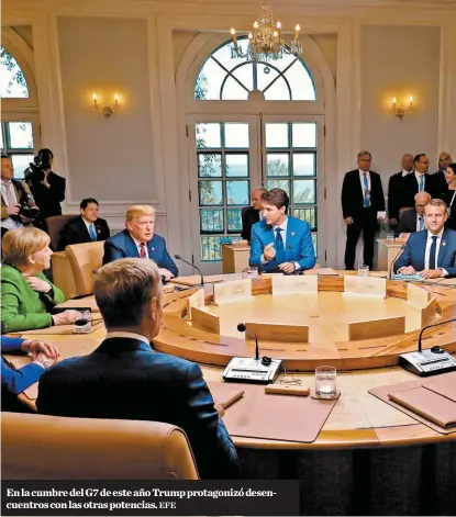 ?? EFE ?? En la cumbre del G7 de este año Trump protagoniz­ó desencuent­ros con las otras potencias.