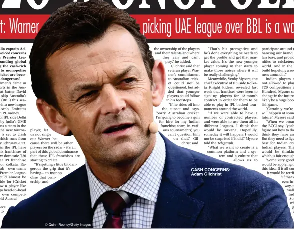  ?? ?? CASH CONCERNS: Adam Gilchrist