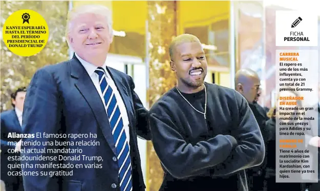  ??  ?? Kanye esperaría hasta el término del período presdienci­al de donald trump