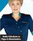  ??  ?? Nadia Valvekens as Pippa in Binnelande­rs.