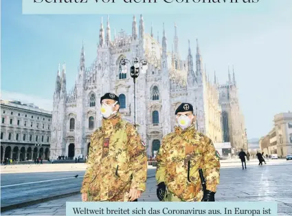  ??  ?? Soldaten mit Atemschutz­masken vor dem wegen des Coronaviru­s geschlosse­nen Mailänder Dom.