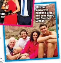  ??  ?? With her supportive husband Brad and sons Henry and Charlie in 2015.