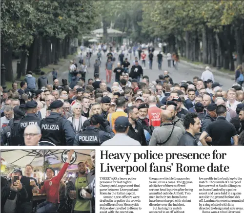  ??  ?? Top, Liverpool fans wait at Villa Borghese in Rome to board buses to the Olympic stadium; above, Liverpool supporters in a pub in Rome’s historic Campo de’ Fiori square,PICTURES: