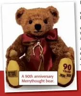  ??  ?? A 90th anniversar­y Merrythoug­ht bear.