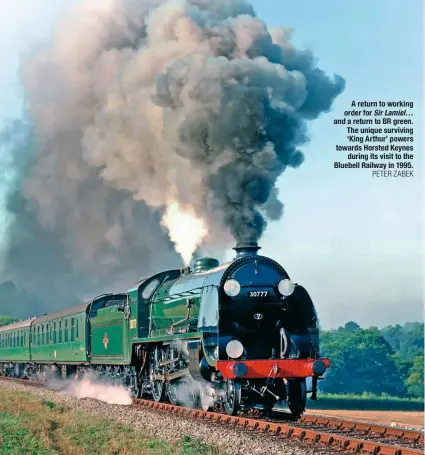  ?? PETER ZABEK ?? A return to working order for Sir Lamiel… and a return to BR green. The unique surviving ‘King Arthur’ powers towards Horsted Keynes during its visit to the Bluebell Railway in 1995.