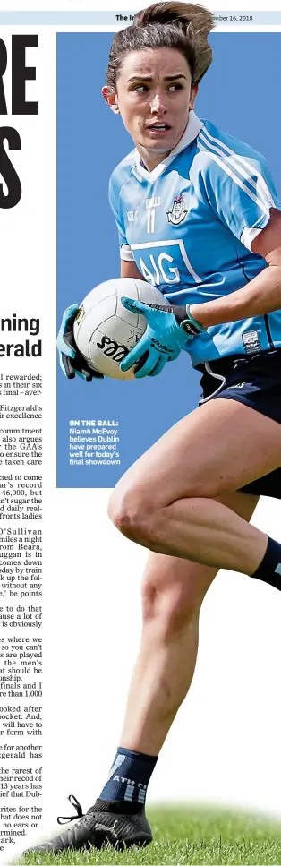  ??  ?? ON THE BALL: Niamh McEvoy believes Dublin have prepared well for today’s final showdown