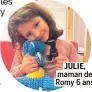  ?? ?? JULIE, maman de Romy 6 ans