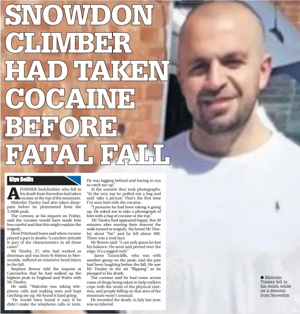  ??  ?? ● Malcolm Tinsley fell to his death while on a descent from Snowdon