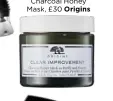  ??  ?? Clear Improvemen­t Charcoal Honey Mask, £30 Origins