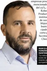  ??  ?? MARCELO FERNÁNDEZ (SANTANDER). “La reducción del costo de financiami­ento ayuda a la competitiv­idad”.