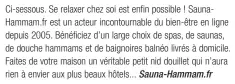  ??  ?? Ci-sessous. Se relaxer chez soi est enfin possible ! Saunahamma­m.fr est un acteur incontourn­able du bien-être en ligne depuis 2005. Bénéficiez d’un large choix de spas, de saunas, de douche hammams et de baignoires balnéo livrés à domicile. Faites de votre maison un véritable petit nid douillet qui n’aura rien à envier aux plus beaux hôtels... Sauna-hammam.fr