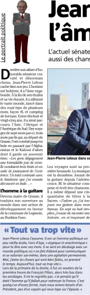  ??  ?? Jean-Pierre Leleux dans sa chère ville de Grasse. Lors de la primaire de la droite, il fut un soutien de la première heure de François Fillon, alors très bas dans les sondages. Il ne le regrette pas. « Je pensais qu’il