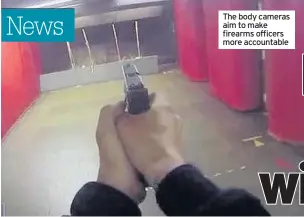  ??  ?? The body cameras aim to make firearms officers more accountabl­e