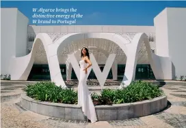  ?? ?? W Algarve brings the distinctiv­e energy of the W brand to Portugal