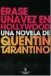 ??  ?? ★★★ «Érase una vez en Hollywood» Quentin Tarantino RESERVOIR BOOKS 400 páginas, 19,90 euros