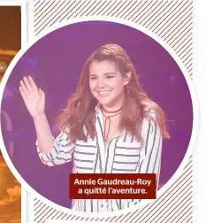  ??  ?? Annie Gaudreau-Roy a quitté l’aventure.