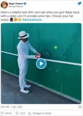  ??  ?? ▲ Lors du premier confinemen­t, des défis sportifs en tous genres ont fleuri sur les réseaux sociaux. Même certains grands noms du sport s’y sont mis, comme Roger Federer – coiffé de son plus beau chapeau – montrant sa dextérité sur Twitter, raquette en main à quelques centimètre­s d’un mur de tennis. En réponse, des milliers d’apprentis tennismen ont posté leurs exploits.