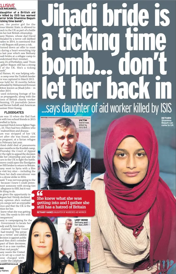  ??  ?? WARNING Bethany Haines
VICTIM David was killed by ISIS Brit
LOST BOND Bethany and her dad, 2011
RETURN Shamima Begum can come to UK