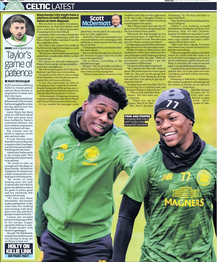  ??  ?? FRIM AND PROPER Frimpong (left) trains with Hoops mate Karamoko Dembele