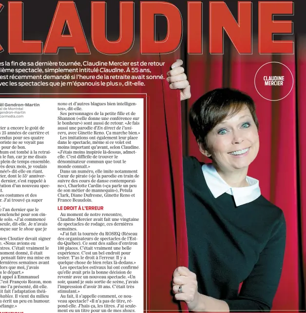  ??  ?? Claudine Mercier fera la rentrée montréalai­se de Claudine le 14 février 2017, au Théâtre Maisonneuv­e. Elle sera de retour dans la même salle les 24 et 25 février, ainsi que le 26 avril à la Salle Albert-Rousseau de Québec. Les billets sont présenteme­nt en vente. Pour les détails: claudineme­rcier.com