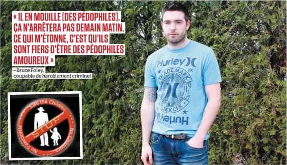  ?? PHOTO COLLABORAT­ION SPÉCIALE, CAROLINE LEPAGE ?? Bruce Foley, qui a été trouvé coupable de harcèlemen­t criminel après avoir chassé des pédophiles, a accordé une entrevue au Journal à l’extérieur de sa résidence de Sherbrooke. En mortaise, ses complices et lui avaient collé un autocollan­t semblable à...