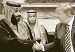  ?? REUTERS ?? US President Donald Trump with Saudi Arabia's Crown Prince Mohammed bin Salman, Washington, March 20, 2018